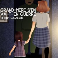 Grand-Mère s'en va-t-en guerre