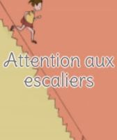 Attention aux escaliers