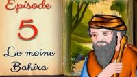 Le moine Bahira | Episode 5 |