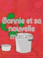 Bonnie et sa nouvelle maison