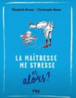 La maîtresse me stresse, et alors ?