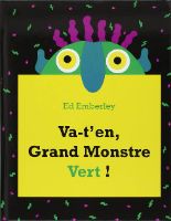 Va-t'en,grand monstre vert !