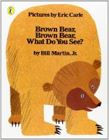 Brown Bear Brown Bear What Do You See