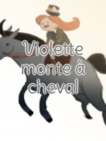 Violette monte à cheval