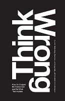 Summary: Think wrong