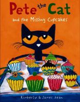 Pete the Cat and the Missing Cupcakes
