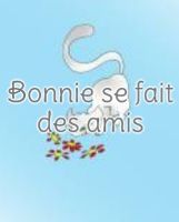 Bonnie se fait des amis