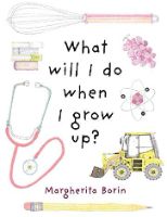 What Will I Do When I Grow Up?