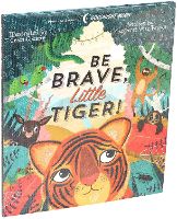 Be Brave, Little Tiger!
